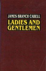 James Branch Cabell, Ladies and Gentlemen („…und dazu die Menge Vieh“)